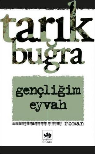 Gençliğim Eyvah Tarık Buğra