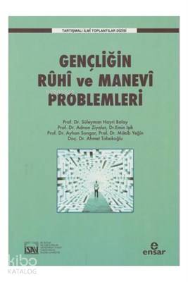 Gençliğin Ruhi ve Manevi Problemleri Tartışmalı İlmi Toplantılar Dizisi