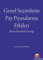 Genel Seçimlerin Pay Piyasalarına Etkileri; Borsa İstanbul Örneği