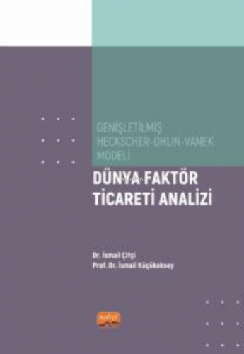 Genişletilmiş Heckscher-Ohlin-Vanek Modeli;Dünya Faktör Ticareti Analizi
