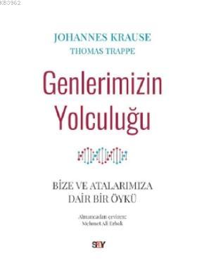 Genlerimizin Yolculuğu; Bize ve Atalarımıza Dair Bir Öykü