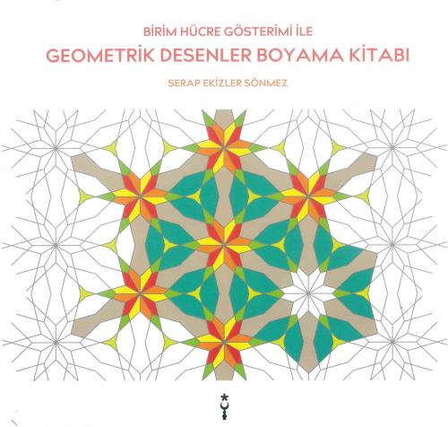 Geometrik Desenler Boyama Kitabı; Birim Hücre Gösterimi ile Serap Ekiz