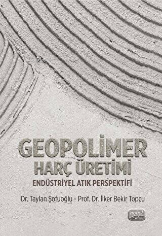 Geopolimer Harç Üretimi - Endüstriyel Atık Perspektifi