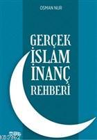 Gerçek İslam İnanç Rehberi