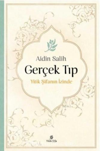 Gerçek Tıp; Yitik Şifanın İzinde Aidin Salih