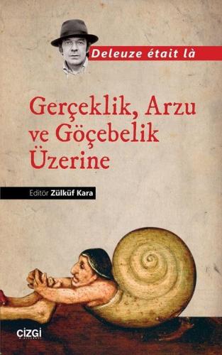 Gerçeklik, Arzu ve Göçebelik Üzerine (Deleuze était là)