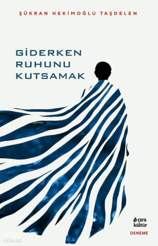 Giderken Ruhunu Kutsamak Şükran Hekimoğlu Taşdelen