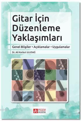 Gitar İçin Düzenleme Yaklaşımları; Genel Bilgiler, Açıklamalar, Uygulamalar