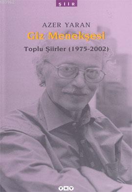 Giz Menekşesi; Toplu Şiirler (1975 - 2002)