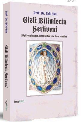 Gizli Bilimlerin Serüveni; Büyüden Simyaya, Astrolojiden Fala 'Kara Sanatlar'