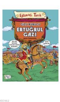 Gizli Kurucu Ertuğrul Gazi