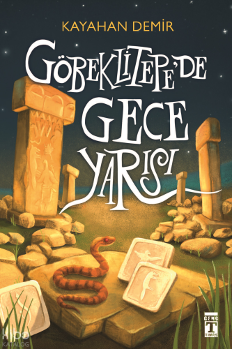 Göbeklitepe'de Gece Yarısı Kayahan Demir