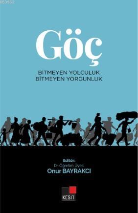 Göç Bitmeyen Yolculuk Bitmeyen Yorgunluk