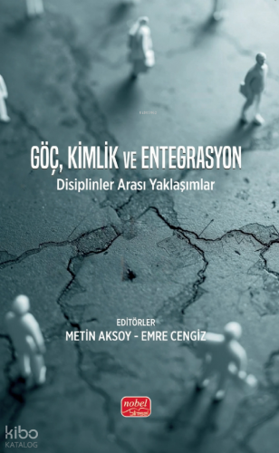Göç, Kimlik ve Entegrasyon;Disiplinler Arası Yaklaşımlar Kolektif