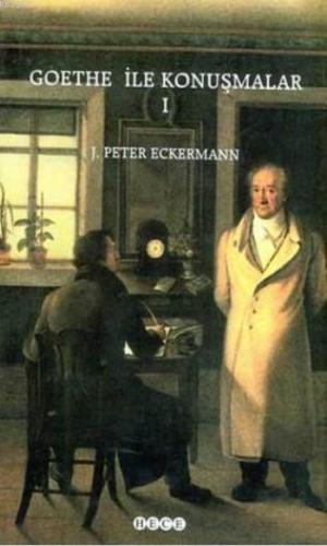 Goethe İle Konuşmalar 1 J. Peter Eckermann