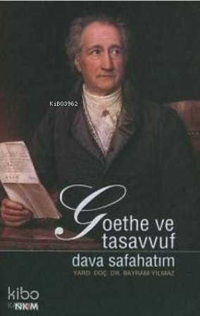 Goethe ve Tasavvuf; Dava Safahatım