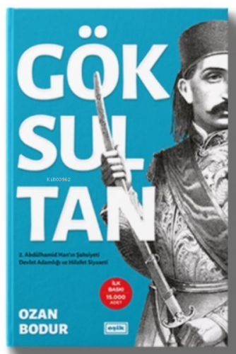 Göksultan 2. Abdülhamid Han'ın Şahsiyeti Devlet Adamlığı ve Hilafet Siyaseti