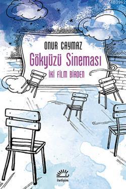 Gökyüzü Sineması; İki Film Birden