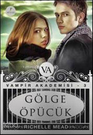 Gölge Öpücük; Vampir Akademisi 3