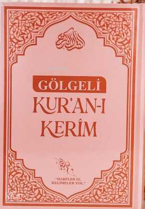 Gölgeli Kur'an-ı Kerim (Ciltli - Pembe) Kolektif