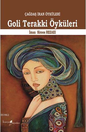 Goli Terakki Öyküleri; Çağdaş İran Öyküleri