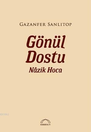 Gönül Dostu Nâzik Hoca