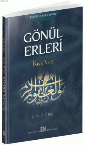Gönül Erleri 1 Prof.Dr. Hasan Kamil Yılmaz