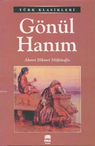 Gönül Hanım Ahmet Hikmet Müftüoğlu