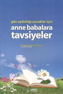 Göz Aydınlığı Çocuklar İçin Anne Babalara Tavsiyeler Fatma Neşe Tuna