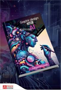 Graphic Design with Al A Beginner's Guide Bilal Atasoy
