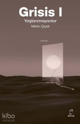 Grisis 1 - Yaşlanmayanlar