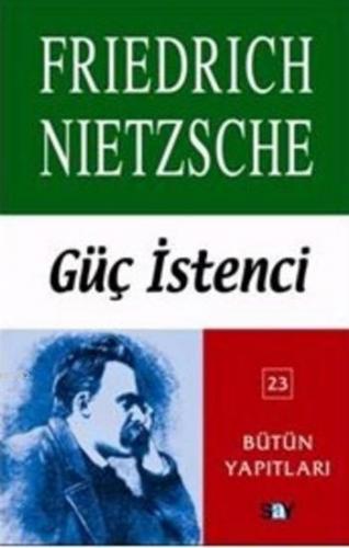 Güç İstenci Bütün Yapıtları 23 Friedrich Wilhelm Nietzsche