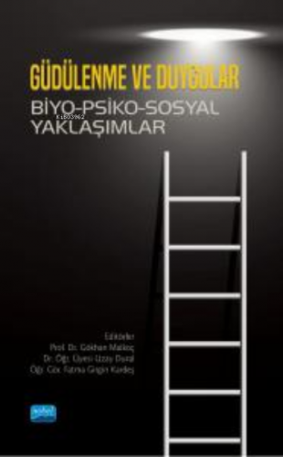 Güdülenme ve Duygular ;Biyo-Psiko-Sosyal Yaklaşımlar Kolektif