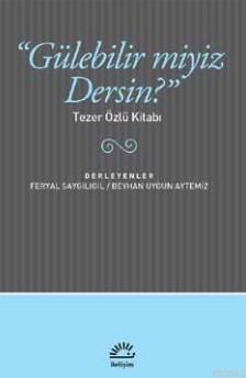 Gülebilir Miyiz Dersin ?; Tezer Özlü Kitabı