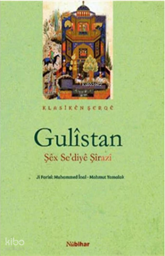 Gülistan Şirazlı Şeyh Sadi (Şirazî)
