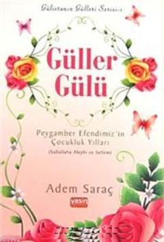 Güller Gülü Peygamber Efendimiz'in Çocukluk Yılları (sav)