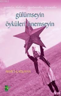 Gülümseyin Öyküleri Önemseyin; Anneler Babalar Öğretmenler Öğrenciler