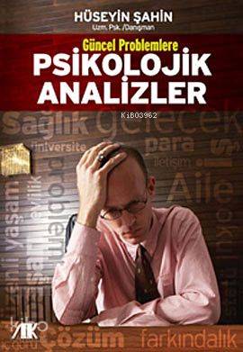 Güncel Problemlere Psikolojik Analizler Hüseyin Şahin
