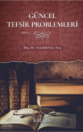 Güncel Tefsir Problemleri Avnullah Enes Ateş