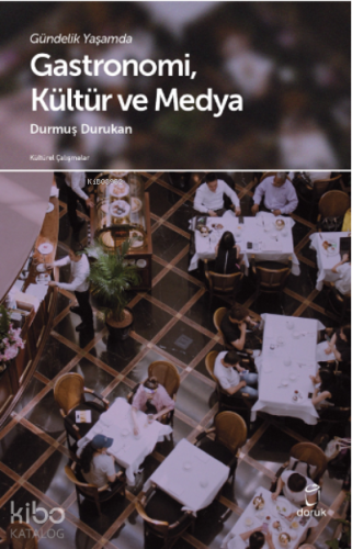 Gündelik Yaşamda Gastronomi ve Medya