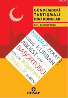 Gündemdeki Tartışmalı Dînî Konular