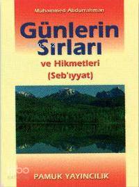 Günlerin Sırları ve Hikmetleri (Sır-001)