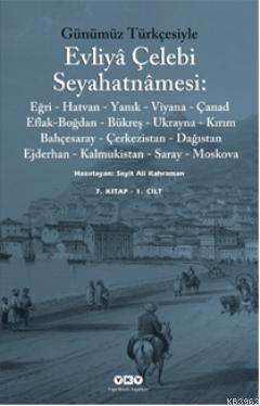 Günümüz Türkçesiyle Evliyâ Çelebi (7. Kitap) Evliya Çelebi