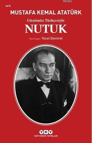 Günümüz Türkçesiyle Nutuk Mustafa Kemal Atatürk