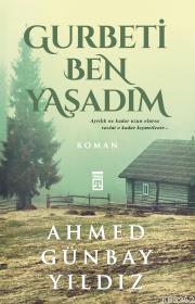 Gurbeti Ben Yaşadım Ahmed Günbay Yıldız