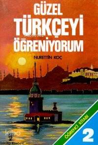 Güzel Türkçeyi Öğreniyorum II