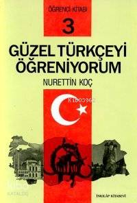 Güzel Türkçeyi Öğreniyorum / Öğrenci Kitabı 3