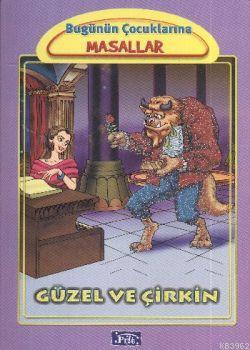 Güzel ve Çirkin; Bugünün Çocuklarına Masallar