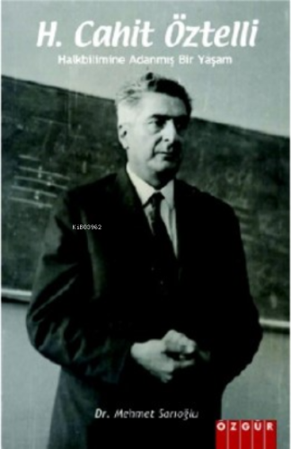 H.Cahit Öztelli / Halkbilimine Adanmış Bir Yaşam
