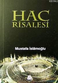 Hac Risalesi Mustafa İslamoğlu